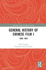 General History of Chinese Film I: 1896–1949