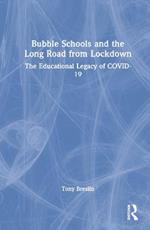 Bubble Schools and the Long Road from Lockdown: The Educational Legacy of COVID-19