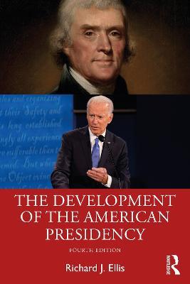 The Development of the American Presidency - Richard Ellis - cover