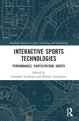 Interactive Sports Technologies: Performance, Participation, Safety - cover