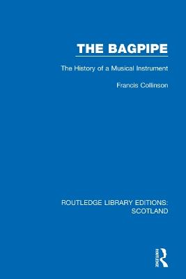 The Bagpipe: The History of a Musical Instrument - Francis Collinson - cover