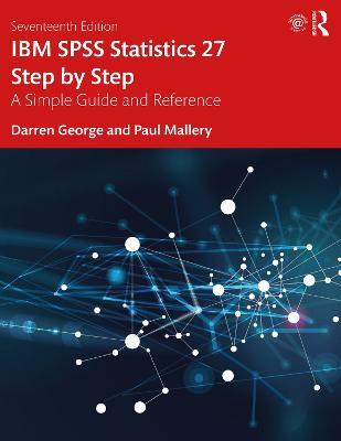 IBM SPSS Statistics 27 Step by Step: A Simple Guide and Reference - Darren George,Paul Mallery - cover