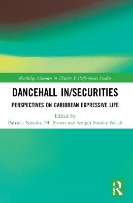 Dancehall In/Securities: Perspectives on Caribbean Expressive Life - cover