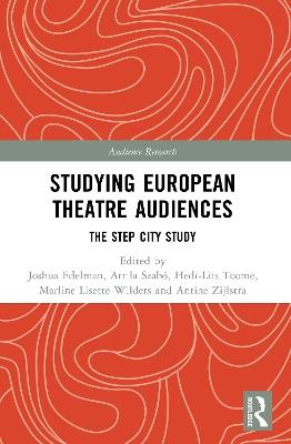 Studying European Theatre Audiences: The STEP City Study - cover