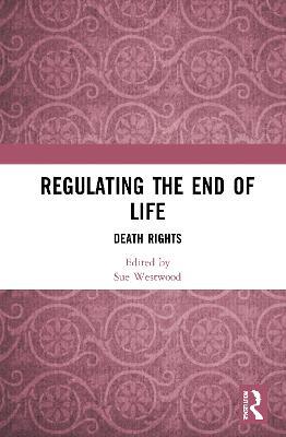 Regulating the End of Life: Death Rights - cover