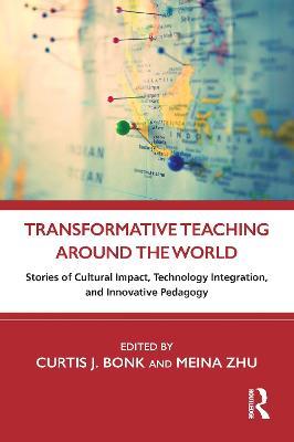Transformative Teaching Around the World: Stories of Cultural Impact, Technology Integration, and Innovative Pedagogy - cover