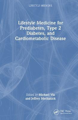 Integrating Lifestyle Medicine for Prediabetes, Type 2 Diabetes, and Cardiometabolic Disease - cover