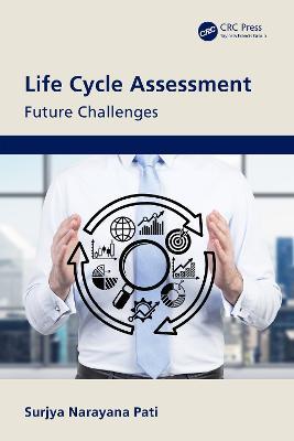 Life Cycle Assessment: Future Challenges - Surjya Narayana Pati - cover