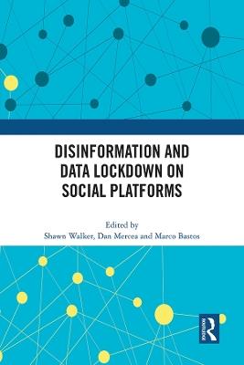 Disinformation and Data Lockdown on Social Platforms - cover