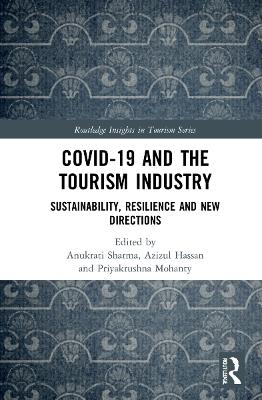 COVID-19 and the Tourism Industry: Sustainability, Resilience and New Directions - cover