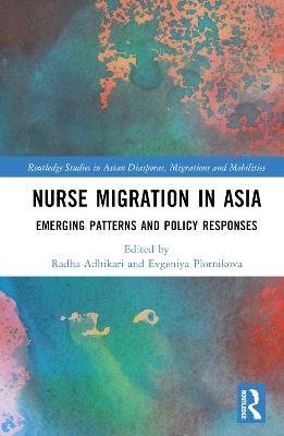 Nurse Migration in Asia: Emerging Patterns and Policy Responses - cover