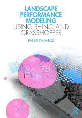 Landscape Performance Modeling Using Rhino and Grasshopper - Phillip Zawarus - cover