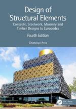 Design of Structural Elements: Concrete, Steelwork, Masonry and Timber Designs to Eurocodes