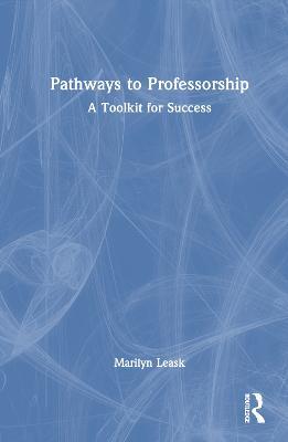 Pathways to Professorship: A Toolkit for Success - Marilyn Leask - cover