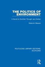 The Politics of Environment: A Guide to Scottish Thought and Action