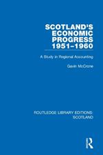Scotland’s Economic Progress 1951-1960: A Study in Regional Accounting