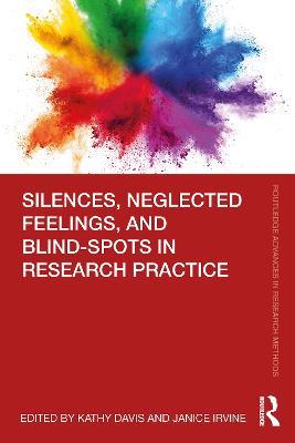 Silences, Neglected Feelings, and Blind-Spots in Research Practice - cover