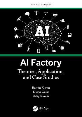 AI Factory: Theories, Applications and Case Studies - Ramin Karim,Diego Galar,Uday Kumar - cover