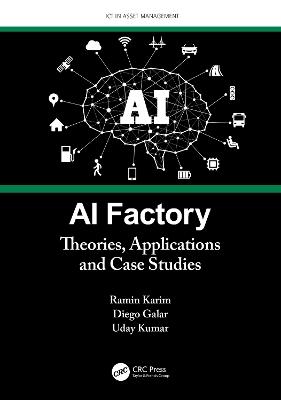 AI Factory: Theories, Applications and Case Studies - Ramin Karim,Diego Galar,Uday Kumar - cover