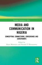 Media and Communication in Nigeria: Conceptual Connections, Crossroads and Constraints