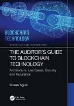 The Auditor’s Guide to Blockchain Technology: Architecture, Use Cases, Security and Assurance