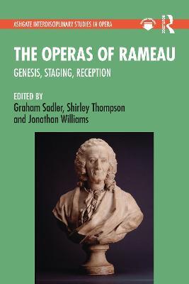 The Operas of Rameau: Genesis, Staging, Reception - cover