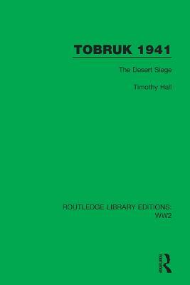 Tobruk 1941: The Desert Siege - Timothy Hall - cover