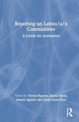 Reporting on Latino/a/x Communities: A Guide for Journalists - cover