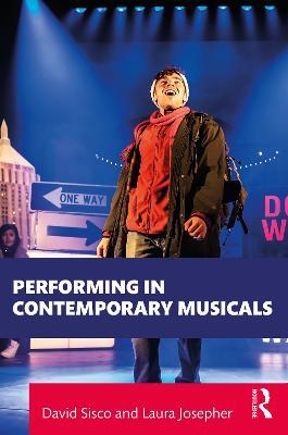 Performing in Contemporary Musicals - David Sisco,Laura Josepher - cover