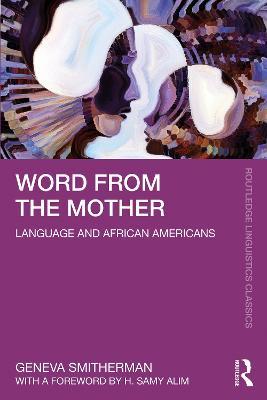 Word from the Mother: Language and African Americans - Geneva Smitherman - cover