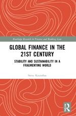 Global Finance in the 21st Century: Stability and Sustainability in a Fragmenting World
