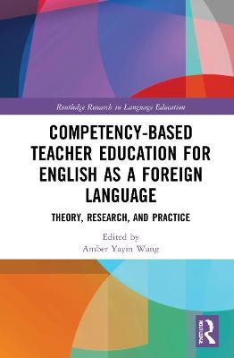 Competency-Based Teacher Education for English as a Foreign Language: Theory, Research, and Practice - cover
