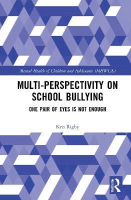 Multiperspectivity on School Bullying: One Pair of Eyes is Not Enough - Ken Rigby - cover
