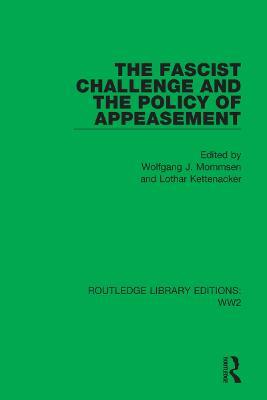 The Fascist Challenge and the Policy of Appeasement - cover