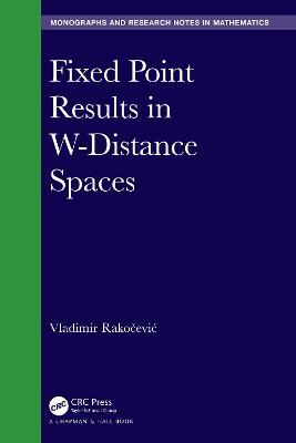 Fixed Point Results in W-Distance Spaces - Vladimir Rakocevic - cover