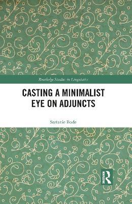 Casting a Minimalist Eye on Adjuncts - Stefanie Bode - cover