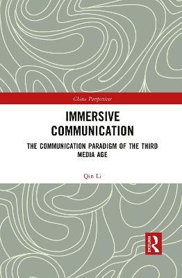 Immersive Communication: The Communication Paradigm of the Third Media Age - Qin Li - cover