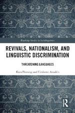 Revivals, Nationalism, and Linguistic Discrimination: Threatening Languages