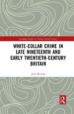 White-Collar Crime in Late Nineteenth and Early Twentieth-Century Britain