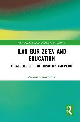 Ilan Gur-Ze’ev and Education: Pedagogies of Transformation and Peace - Alexandre Guilherme - cover