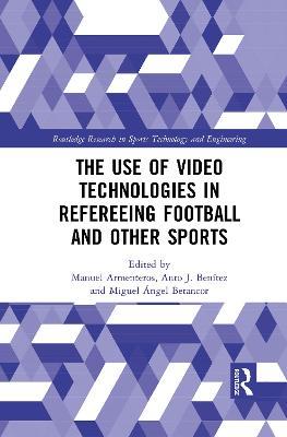 The Use of Video Technologies in Refereeing Football and Other Sports - cover