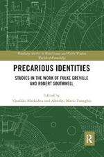 Precarious Identities: Studies in the Work of Fulke Greville and Robert Southwell