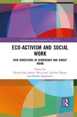 Eco-activism and Social Work: New Directions in Leadership and Group Work - cover