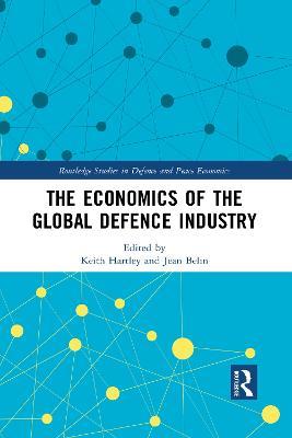 The Economics of the Global Defence Industry - cover