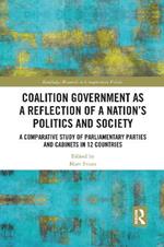 Coalition Government as a Reflection of a Nation’s Politics and Society: A Comparative Study of Parliamentary Parties and Cabinets in 12 Countries