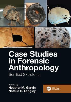 Case Studies in Forensic Anthropology: Bonified Skeletons - cover