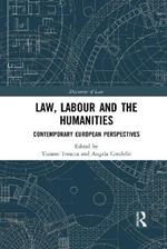 Law, Labour and the Humanities: Contemporary European Perspectives