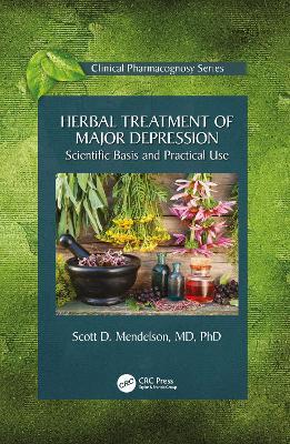 Herbal Treatment of Major Depression: Scientific Basis and Practical Use - Scott D Mendelson - cover