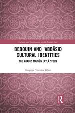 Bedouin and ‘Abbasid Cultural Identities: The Arabic Majnun Layla Story