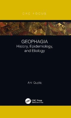 Geophagia: History, Epidemiology, and Etiology - Anil Gupta - cover